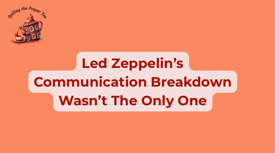 Led Zeppelin’s Communication Breakdown Wasn’t The Only One