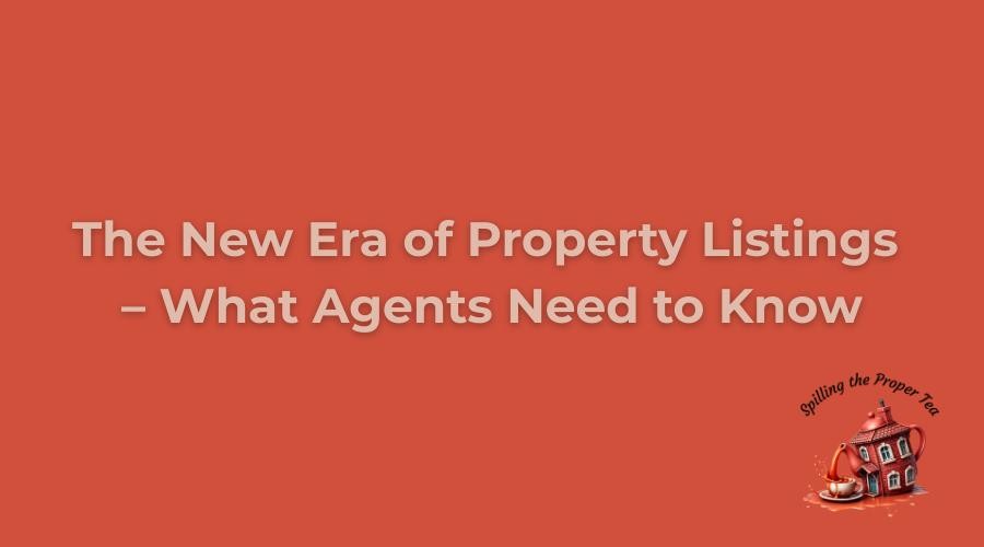 The New Era of Property Listings – What Agents Need to Know