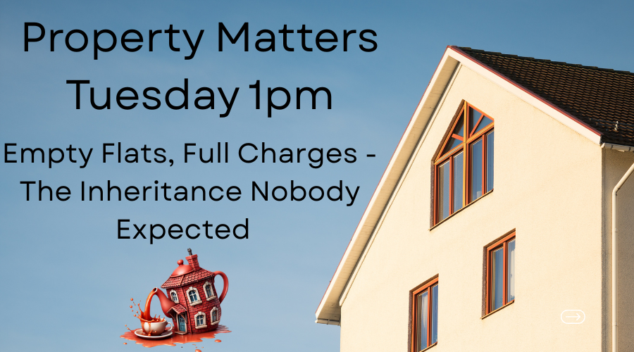 Empty Flats, Full Charges – The Inheritance Nobody Expected