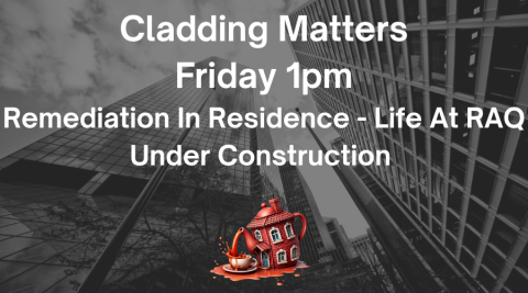 Cladding Matters: Remediation in Residence – Life at RAQ Under Construction