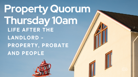 Life After the Landlord – Property, Probate and People