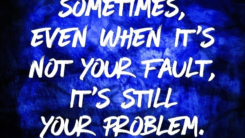 It's Not Your Fault.
